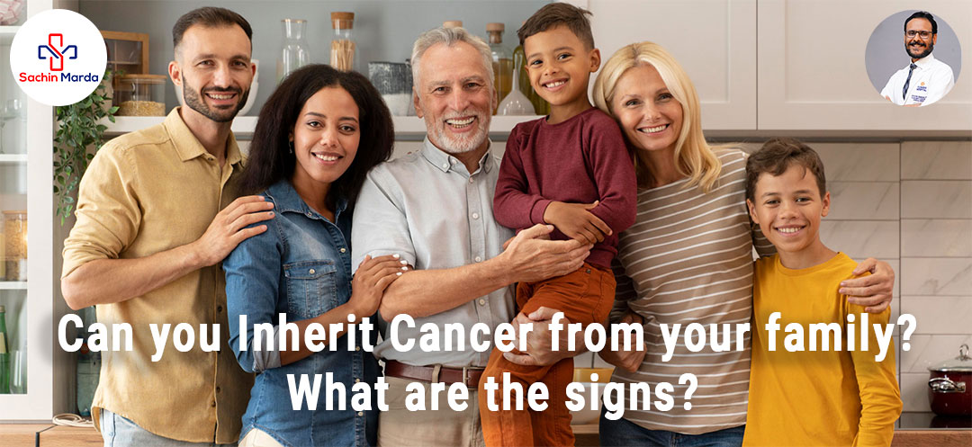 Can you Inherit Cancer from your family? What are the signs?