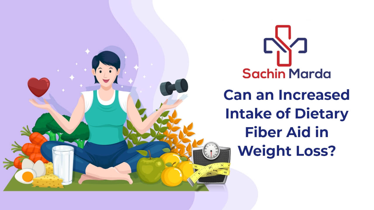 Can an Increased Intake of Dietary Fiber Aid in Weight Loss?