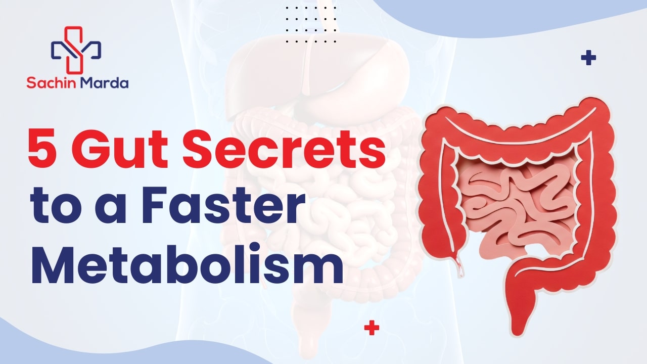 5 Gut Secrets to a Faster Metabolism