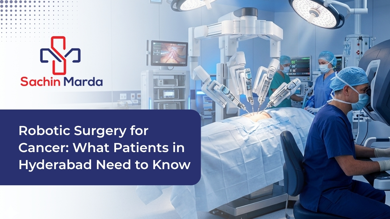 Robotic Surgery for Cancer: What Patients in Hyderabad Need to Know